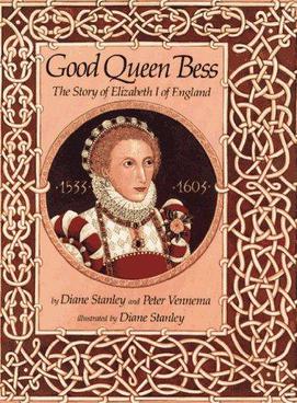 Good Queen Bess The Story of Elizabeth I of England.jpg