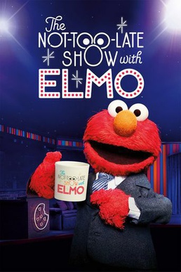 The Not Too Late Show with Elmo poster.jpeg