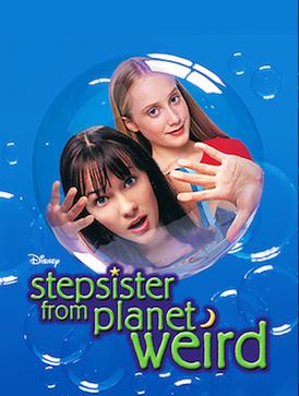 Two girls appear trapped in a bubble. The words "Stepsister from Planet Weird" appears below the bubble.