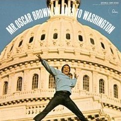 Mr. Oscar Brown, Jr. Goes to Washington.jpeg