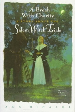 Ann Rinaldi - A Break With Charity A Story About the Salem Witch Trials.jpeg