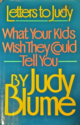 Letters to Judy What Kids Wish They Could Tell You book cover2.jpg