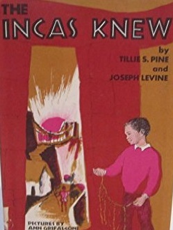 The Incas Knew by Tillie S. Pine and Joseph Levine