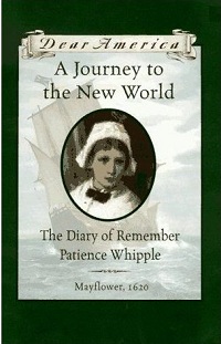 A Journey To The New World, The Diary Of Remember Patience Whipple, Mayflower, 1620 (Dear America Series).jpg