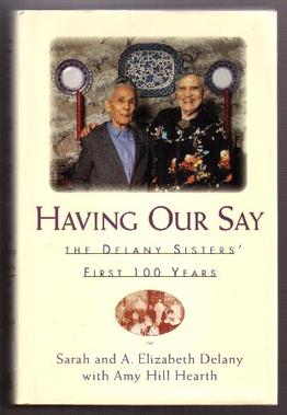 Having Our Say The Delany Sisters First 100 Years (book cover).jpg
