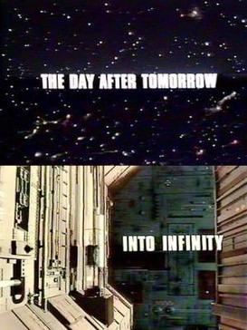 In the upper half of the image, the words "The Day After Tomorrow" are superimposed in bold upper-case letters on a background of stars. In the lower half, "Into Infinity" is superimposed in bold upper-case letters on a close-up shot of the exterior of a futuristic space station.