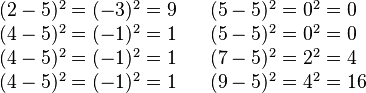 
    \begin{array}{lll}
    (2-5)^2 = (-3)^2 = 9   &&  (5-5)^2 = 0^2 = 0 \\
    (4-5)^2 = (-1)^2 = 1  &&  (5-5)^2 = 0^2 = 0 \\
    (4-5)^2 = (-1)^2 = 1  &&  (7-5)^2 = 2^2 = 4 \\
    (4-5)^2 = (-1)^2 = 1  &&  (9-5)^2 = 4^2 = 16 \\
    \end{array}
  