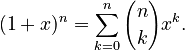 {\displaystyle (1+x)^n = \sum_{k=0}^n {n \choose k}x^k.}