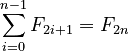 {\displaystyle \sum_{i=0}^{n-1} F_{2 i+1} = F_{2 n}}