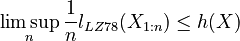{\displaystyle \limsup_n \frac 1n l_{LZ78}(X_{1:n}) \leq h(X)}