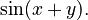 \sin (x+y).