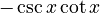 -\csc x \cot x