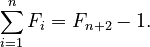{\displaystyle \sum_{i=1}^n F_i = F_{n+2} - 1.}