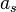 a_s