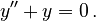 y''+y=0\,.