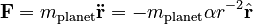 {\displaystyle \mathbf{F} = m_\text{planet} \mathbf{\ddot{r}} = - m_\text{planet} \alpha r^{-2} \hat{\mathbf{r}}}