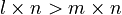 l \times n > m \times n
