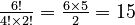 {\textstyle \frac {6!}{4! \times 2!} = \frac {6 \times 5}{2}=15}