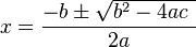 x=\frac{-b \pm \sqrt {b^2-4ac\  }}{2a}