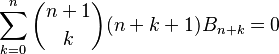  \sum_{k=0}^n \binom{n+1}k (n+k+1)B_{n+k}=0 