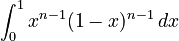 \int_0^1 x^{n-1}(1 - x)^{n-1} \, dx