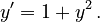 y' = 1 + y^2\,.