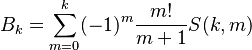  B_k=\sum_{m=0}^k (-1)^m \frac{m!}{m+1} S(k,m)