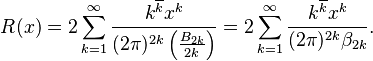  R(x) = 2 \sum_{k=1}^\infty
\frac{k^{\overline{k}} x^{k}}{(2\pi)^{2k}\left(\frac{B_{2k}}{2k}\right)}
= 2\sum_{k=1}^\infty \frac{k^{\overline{k}}x^k}{(2\pi)^{2k}\beta_{2k}}. 
