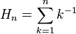 H_n=\sum_{k=1}^n k^{-1} 