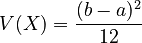 V(X) = \frac{(b-a)^2}{12}