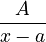 \frac{A}{x-a}