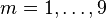  m=1, \ldots ,9