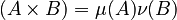 (A\times B)=\mu(A)\nu(B)