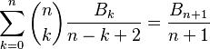  \sum_{k=0}^n \binom{n}{k} \frac{B_k}{n-k+2} = \frac{B_{n+1}}{n+1} 
