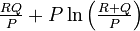 {\textstyle  \frac {RQ} {P} + P \ln \left ( \frac {R+Q} {P} \right )}