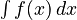 {\textstyle \int f(x) \, dx}