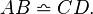 AB \bumpeq CD .