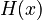 H(x)