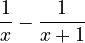 \frac{1}{x} - \frac{1}{x+1}
