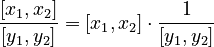 \frac{[x_1, x_2]}{[y_1, y_2]} = [x_1, x_2] \cdot \frac{1}{[y_1, y_2]}