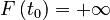 F\left(t_0\right) = +\infty