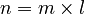 n = m \times l