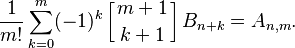  \frac{1}{m!}\sum_{k=0}^m (-1)^k \left[{m+1\atop k+1}\right] B_{n+k} = A_{n,m}. 
