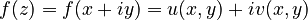 f(z) = f(x + iy) = u(x, y) + iv(x, y)