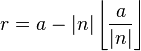 r = a - |n| \left\lfloor\frac{a}{\left|n\right|}\right\rfloor