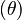 (\theta)