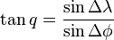 \tan q=\frac{\sin\Delta\lambda}{\sin\Delta\phi}