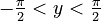 {\textstyle -\frac{\pi}{2} < y < \frac{\pi}{2}}