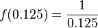 f(0.125) = \frac{1}{0.125}