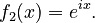 f_2(x)=e^{ix}.